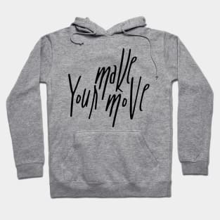 Make your Move Hoodie